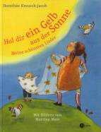 Hol dir ein Gelb aus der Sonne. - Meine schönsten Lieder. (Ab 3 J.)