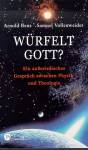 Würfelt Gott? - Ein außerirdisches Gespräch zwischen Physik und Theologie