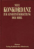 Neue Konkordanz zur Einheitsübersetzung der Bibel - 