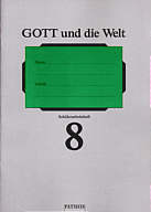 GOTT und die Welt - Schülerarbeitsheft 8
