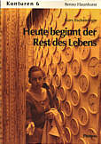 Heute beginnt der Rest des Lebens - Kurs Eschatologie - Konturen 6