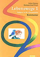 Lebenswege. Religion in der Grundschule: Lebenswege, Kommentar: 1