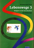 Lebenswege 3 - Kommentar - Religion in der Grundschule