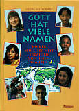 Gott hat viele Namen - Kinder aus aller Welt erzählen von ihrem Glauben