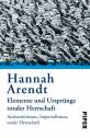 Elemente und Urspr&uuml;nge totaler Herrschaft: Antisemitismus. Imperialismus. Totale Herrschaft