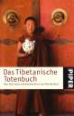 Das Tibetanische Totenbuch - Neu übersetzt und kommentiert von Monika Hauf