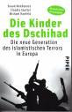 Die Kinder des Dschihad - Die neue Generation des islamistischen Terrors in Europa