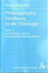 Philosophische Einübung in die Theologie  - Bd.1: Zur Methode und zur theologischen Erkenntnislehre