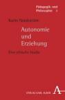 Autonomie und Erziehung - Eine ethische Studie