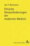Ethische Herausforderungen der modernen Medizin - 