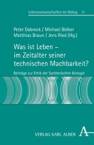 Was ist Leben - im Zeitalter seiner technischen Machbarkeit? - Beiträge zur Ethik der Synthetischen Biologie