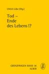 Tod - Ende des Lebens!? - 