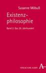 Existenzphilosophie: Band 2: Das 20. Jahrhundert