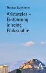 Aristoteles - Einführung in seine Philosophie - 