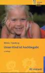 Unser Kind ist hochbegabt - Ein Leitfaden für Eltern und Lehrer