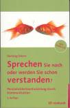 Sprechen Sie noch oder werden Sie schon verstanden?  - Persönlichkeitsentwicklung durch Kommunikation
