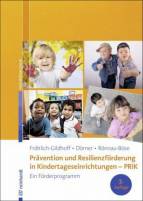 Prävention und Resilienzförderung in Kindertageseinrichtungen – PRiK - Ein Förderprogramm