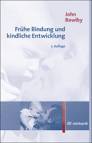 Frühe Bindung und kindliche Entwicklung - 