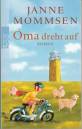 Oma dreht auf - Roman