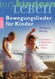 Bewegungslieder f&uuml;r Kinder: Spielideen. H&uuml;pflieder. Action-Songs: Action-Songs. Spielideen. H&uuml;pflieder. Klatschspiele