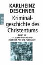 Kriminalgeschichte des Christentums Band 10: 18. Jahrhundert und Ausblick auf die Folgezeit. K&ouml;nige von Gottes Gnaden und Niedergang des Papsttums