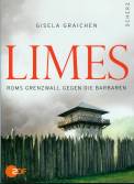 Limes: Roms Grenzwall gegen die Barbaren