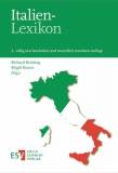 Italien-Lexikon - Schlüsselbegriffe zu Geschichte, Gesellschaft, Wirtschaft, Politik, Justiz, Gesundheitswesen, Verkehr, Presse, Rundfunk, Kultur und Bildungseinrichtungen