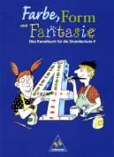 Farbe, Form und Fantasie, 4. Schuljahr