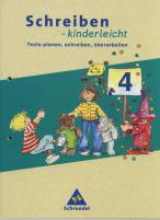 Schreiben - kinderleicht. Texte planen,schreiben,&uuml;berarbeiten - Ausgabe 2004: Schreiben kinderleicht. Arbeitsheft 4. Neubearbeitung