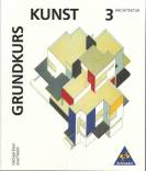 Grundkurs Kunst, Band 3: Architektur - Materialien für den Sekundarbereich II