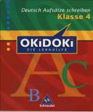 OKiDOKi - Neubearbeitung: OKiDOKi. Deutsch. Aufs&auml;tze schreiben. 4. Klasse: Die Lernhilfe