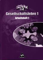 Stark in . . . Gesellschaftslehre, Arbeitsheft 1, Lernstufe 5 und 6: Erdkunde, Geschichte, Sozialkunde. Lernstufen 5/6