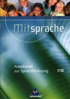 Mitsprache. Deutsch als Zweitsprache - Sprachf&ouml;rderung in der Sekundarstufe 1: Mitsprache 7 / 8. Arbeitsheft. Deutsch als Zweitsprache