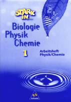 Stark in . . . Biologie / Physik / Chemie, Arbeitsheft Physik / Chemie, Lernstufe 5 und 6