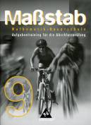 Maßstab 9 - Aufgabentraining für die Abschlussprüfung