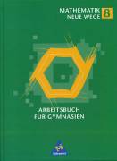 Mathematik Neue Wege. Ein Arbeitsbuch f&uuml;r Gymnasien: Mathematik Neue Wege, Ausgabe Nordrhein-Westfalen und Schleswig-Holstein, 8. Schuljahr: Hessen, Nordrhein-Westfalen, Schleswig-Holstein