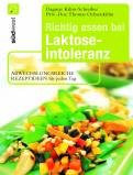 Richtig essen bei Laktoseintoleranz - Abwechslungsreiche Rezeptideen für jeden Tag