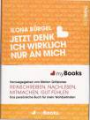 Jetzt denk ich wirklich nur an mich - Das persönliche Buch für mehr Wohlbefinden: reinschreiben, nachlesen, mitmachen, gut fühlen