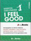 myBook - I feel good: Das pers&ouml;nliche Buch f&uuml;r ein ges&uuml;nderes Leben: reinschreiben, nachlesen, mitmachen, gut f&uuml;hlen