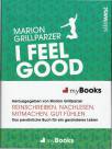 I feel good - Das persönliche Buch für ein gesünderes Leben: reinschreiben, nachlesen, mitmachen, gut fühlen