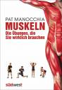 Muskeln - Die Übungen, die Sie wirklich brauchen - Die neue Taschenbibel