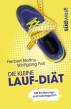 Die kleine Lauf-Diät - plus Ernährungstabellen und Läufpläne
