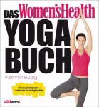 Das Women's Health Yoga-Buch - Fit, sexy & entspannt – trainieren Sie sich glücklich