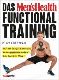 Das Men's Health Functional Training - Über 170 Übungen & Workouts für Ihre persönliche Bestform beim Sport & im Alltag
