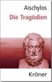 Aischylos: Die Trag&ouml;dien: Gesamtausgabe