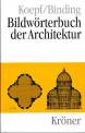 Bildwörterbuch der Architektur - Dritte Auflage überarbeitet von Günther Binding