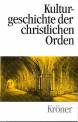 Kulturgeschichte der christlichen Orden in Einzeldarstellungen - 