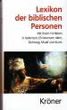 Lexikon der biblischen Personen - Mit ihrem Fortleben in Judentum, Christentum, Islam, Dichtung, Musik und Kunst