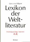 Lexikon der Weltliteratur - Fremdsprachige Autoren Bd. 1: A - K , Bd. 2: L - Z - Biographisch-bibliographisches Handwörterbuch nach Autoren und anonymen Werken 