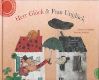 Herr Gl&uuml;ck und Frau Ungl&uuml;ck